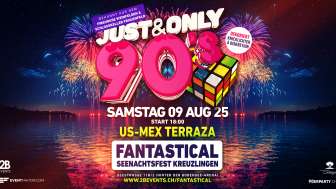 90's Just & Only at Fantastical Kreuzlingen 90's Just & Only at Fantastical Kreuzlingen